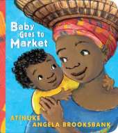 Baby Goes to Market: The multi-award-winning picture book in BOARD BOOK edition! A fun read aloud to share with children learning to count.