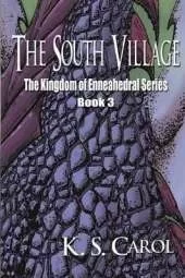The South Village: The Kingdom of Enneahedral Series
