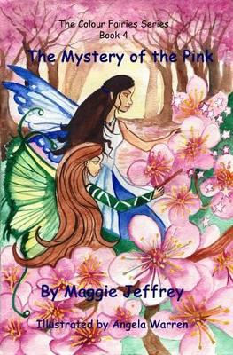The Mystery of the Pink: Book 4 in The Colour Fairies Series