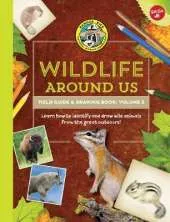 Ranger Rick's Wildlife Around Us Field Guide & Drawing Book: Volume 2: Learn how to identify and draw wild animals from the great outdoors!