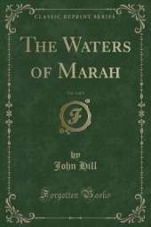 The Waters of Marah, Vol. 1 of 3 (Classic Reprint)