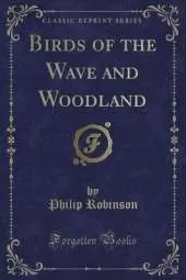 Birds of the Wave and Woodland (Classic Reprint)