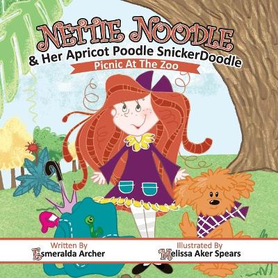 Nettie Noodle and Her Apricot Poodle SnickerDoodle: Picnic at the Zoo