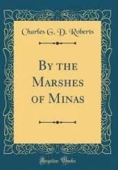 By the Marshes of Minas (Classic Reprint)