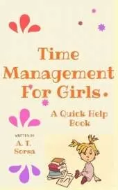 Time Management for Girls: A Quick Help Book