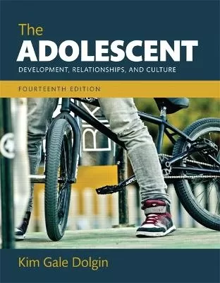 Adolescent, The: Development, Relationships, and Culture