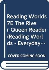 Reading Worlds 7E The River Queen Reader