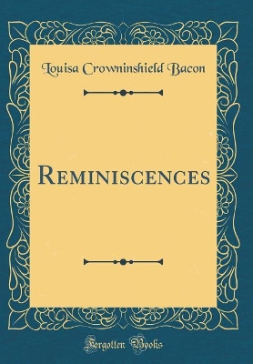 Reminiscences (Classic Reprint)