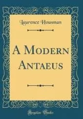 A Modern Antaeus (Classic Reprint)