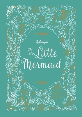 The Little Mermaid (Disney Animated Classics): A deluxe gift book of the classic film - collect them all!
