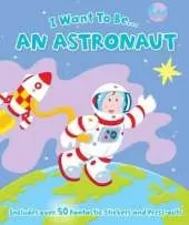 I Want to be a...Astronaut