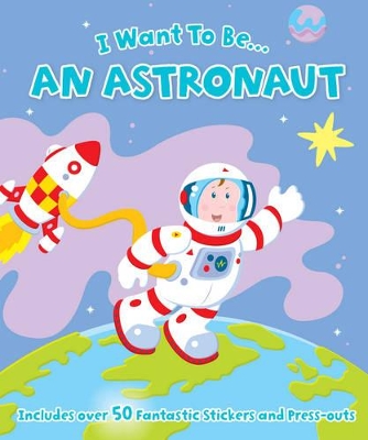 I Want to be a...Astronaut
