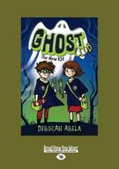 The New Kid: Ghost Club (book 1)