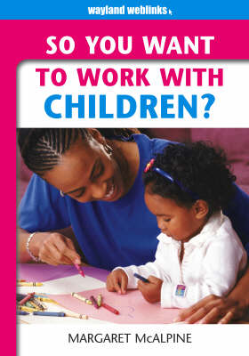 So You Want to Work: With Children?