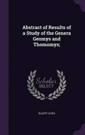 Abstract of Results of a Study of the Genera Geomys and Thomomys;