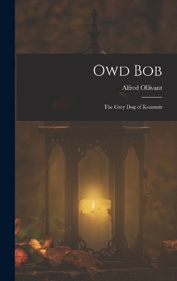 Owd Bob: The Grey Dog of Kenmuir