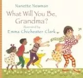 What Will You be Grandma?