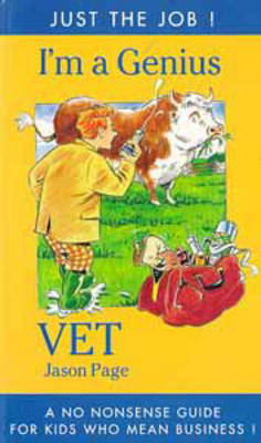 I'm a Genius Vet: A No-Nonsense Guide for Kids Who Mean Business!