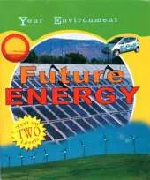 Your Environment: Future Energy