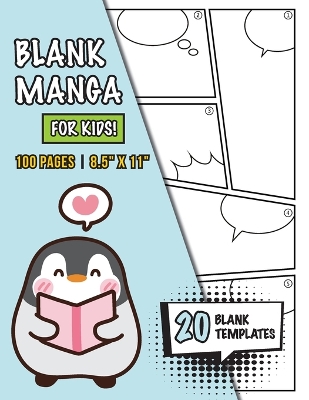 Blank Manga for Kids (Ages 4-8, 8-12): (100 Pages) Draw Your Own Manga with a Variety of 20 Blank Templates!