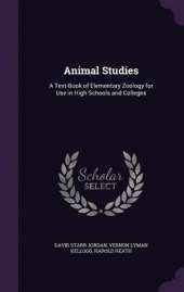 Animal Studies: A Text-Book of Elementary Zoology for Use in High Schools and Colleges