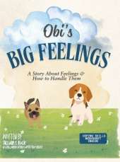 Obi's Big Feelings: A Story About Feelings and How to Handle Them