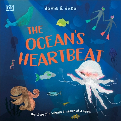 The Ocean's Heartbeat: The Story of a Jellyfish in Search of a Heart