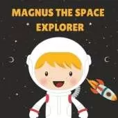 Mangus the Space Explorer: Personalised Children's Book