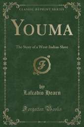 Youma: The Story of a West-Indian Slave (Classic Reprint)