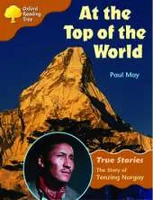 Oxford Reading Tree: Level 8: True Stories: at the Top of the World: the Story of Tenzing Norgay