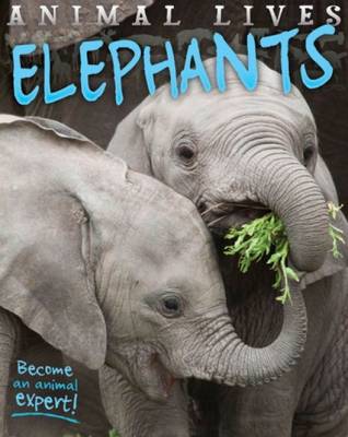 Animal Lives: Elephants