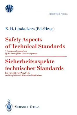 Safety Aspects of Technical Standards / Sicherheitsaspekte Technischer Standards: A European Comparison by the Example of Pressure Systems / Ein Europaischer Vergleich am Beispiel Druckfuhrender Behaltnisse