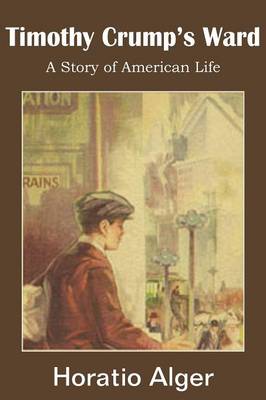 Timothy Crump's Ward a Story of American Life