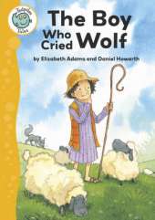 Tadpoles Tales: Aesop's Fables: The Boy Who Cried Wolf