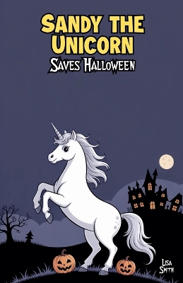 Sandy the Unicorn Saves Halloween