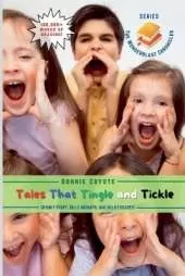 Tales That Tingle and Tickle: Spooky Stuff, Silly Mishaps, and Wild Escapes!