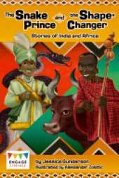 The Snake Prince and the Shape-Changer: Stories of India and Africa