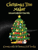 Arts and Crafts for 6 Year Olds (Christmas Tree Maker): This book can be used to make fantastic and colorful christmas trees. This book comes with a collection of downloadable PDF books that will help your child make an excellent start to his/her educati