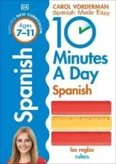 10 Minutes A Day Spanish, Ages 7-11 (Key Stage 2): Supports the National Curriculum, Confidence in Reading, Writing & Speaking