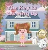 The Key to Growing Up: A Children's book following a young girls magical wish to be a teenager