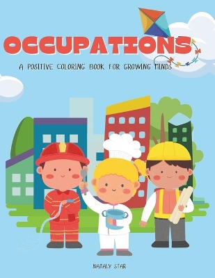 Оccupations: A positive coloring book for growing minds