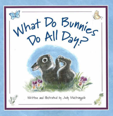 What Do Bunnies Do All Day?