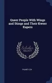 Queer People With Wings and Stings and Their Kweer Kapers
