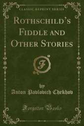 Rothschilds Fiddle and Other Stories (Classic Reprint)