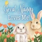 Great Nanny Loves Me!: A Rhyming Story for Grandchildren!