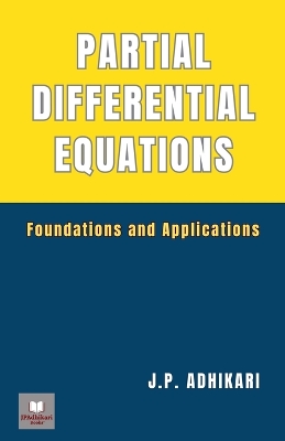 Partial Differential Equations: Foundations and Applications