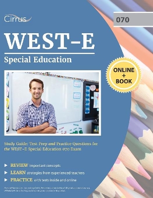 WEST-E Special Education Study Guide: Test Prep and Practice Questions for the WEST E Special Education 070 Exam