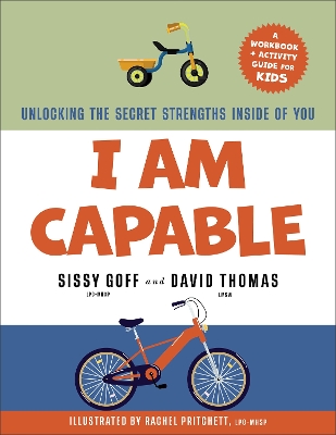 I Am Capable: Unlocking the Secret Strengths Inside of You