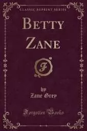 Betty Zane (Classic Reprint)