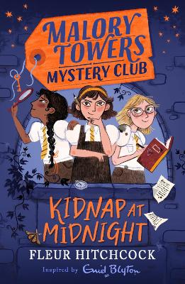 Malory Towers Mystery Club: Kidnap at Midnight: Book 1
